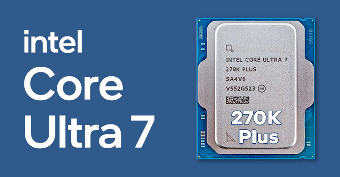 Intel Core Ultra 7 270K Plus
